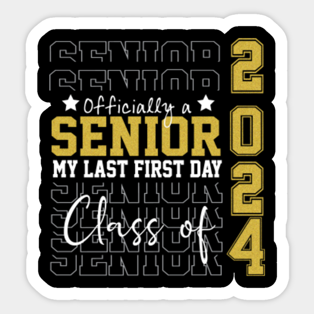 officially-senior-2024-my-last-first-day-class-of-2024-my-last-first-day-senior-2024